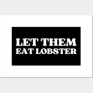 LET THEM EAT LOBSTER Posters and Art